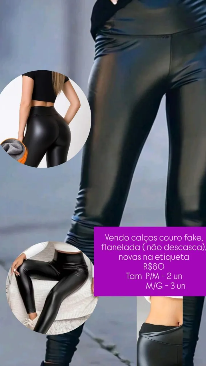 Calças Couro Fake Flanelada - Novas na Etiqueta