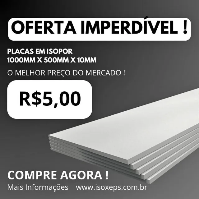 Isopor nas medidas de 1m x 50cm x 10mm imperdivel