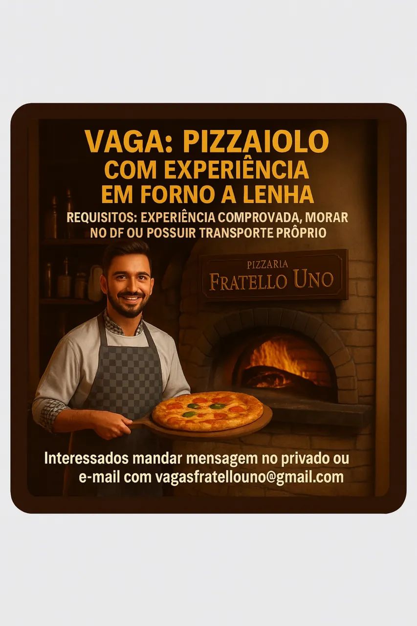 Vaga para pizzaiolo na fratello uno! Aguas claras, terraço shopping e asa norte