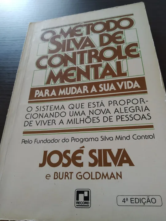 O Método Silva de Controle Mental para mudar a sua vida - José Silva e Burt Goldman