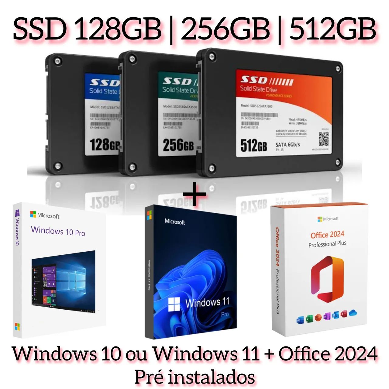 SSD 128GB, 256GB ou 512GB + Windows 10 ou 11 + Office 2024 PT-BR