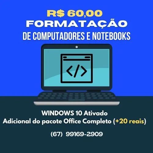 R$ 70,00 - FORMATAÇÃO DE NOTEBOOKS E COMPUTADORES