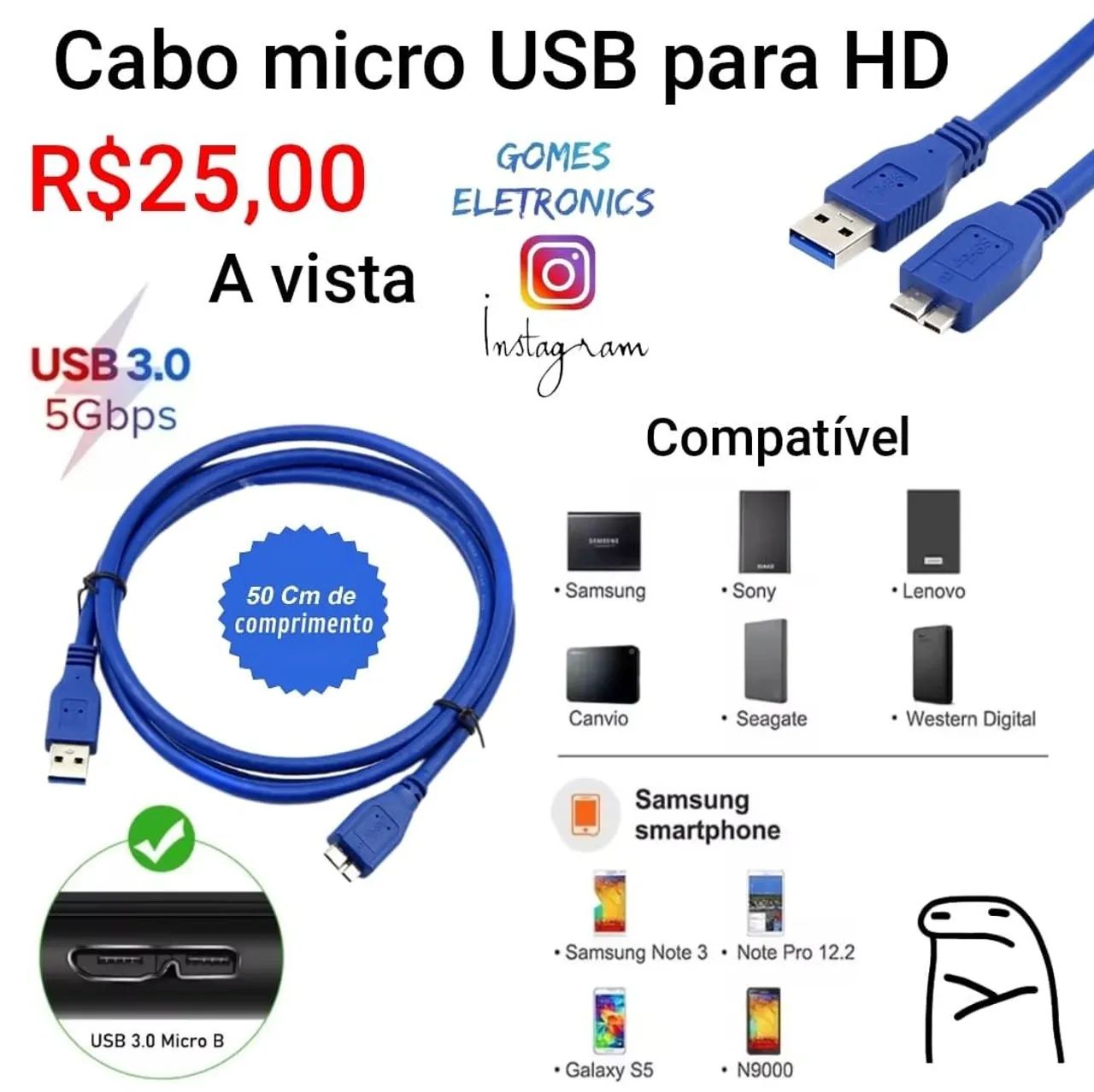 Cabo USB Tipo B para HD ou celular- modelo 3.0 USB micro-b 3. 5gbps R$25,00 