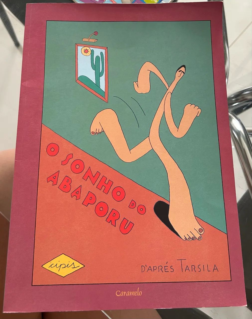 Livro - O Sonho do Abaporu, D?Aprés Tarsila 