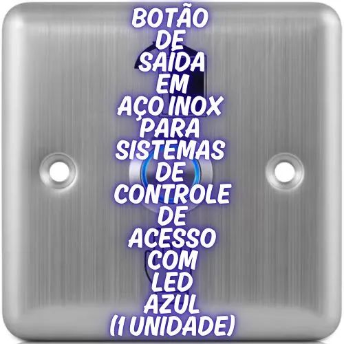 Botão Controle de Acesso em Inox com Luz Led