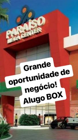 Alugo Box Shopping Paraíso Mega Center