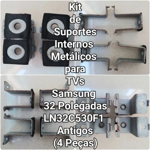 Suportes Internos para TVs Samsung LN32C530F1 Antiga