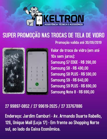 Troca de tela de vidro samsung (s6 edge, s7 edge, s8, s8 plus, s9, s9 plus, note 8)