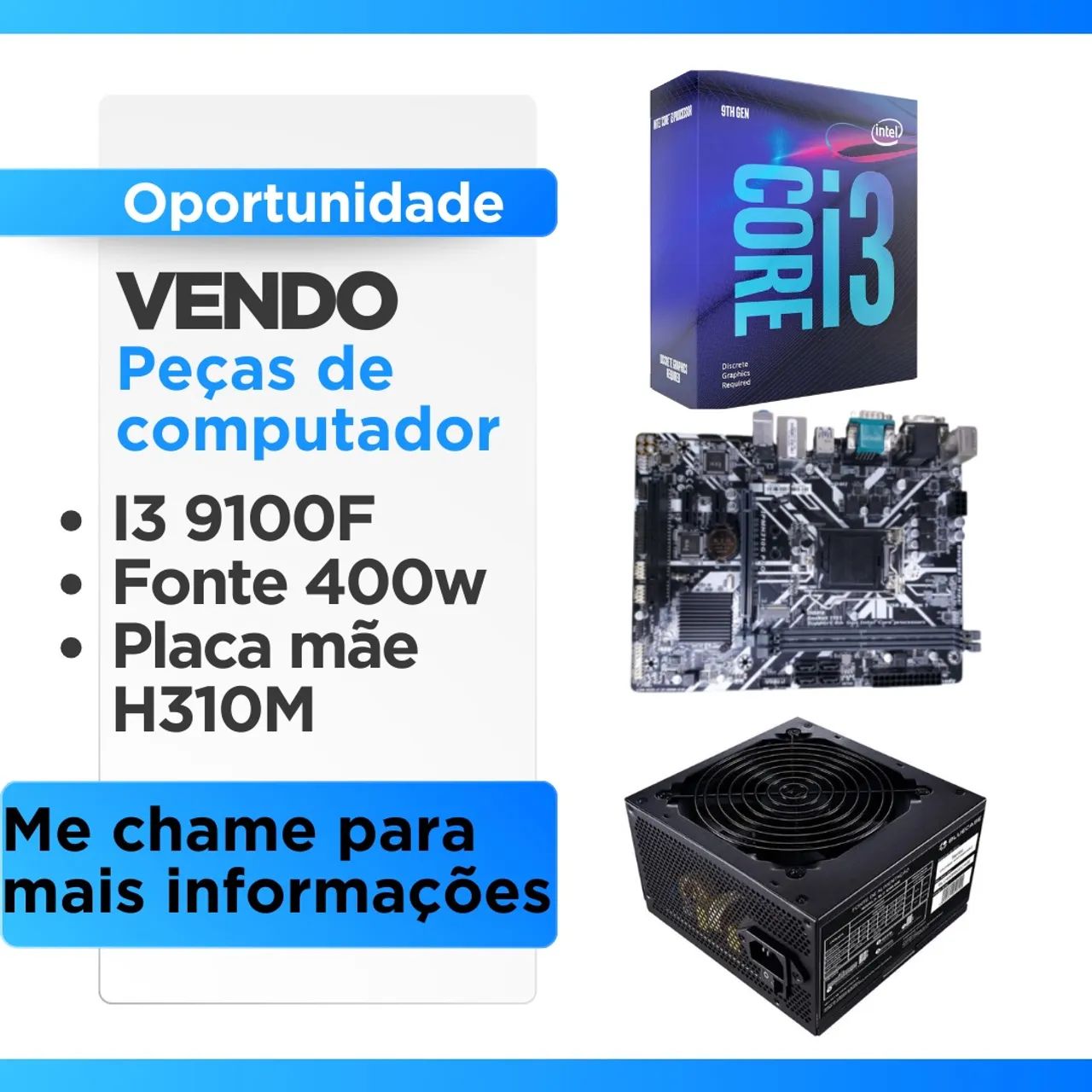 I3 9100f, Placa mãe e Fonte preço ótimo e barato (Usado)