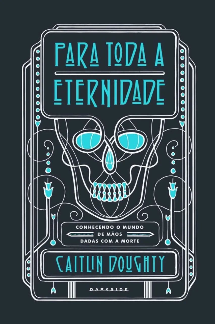 Para Toda a Eternidade ? Caitlin Doughty