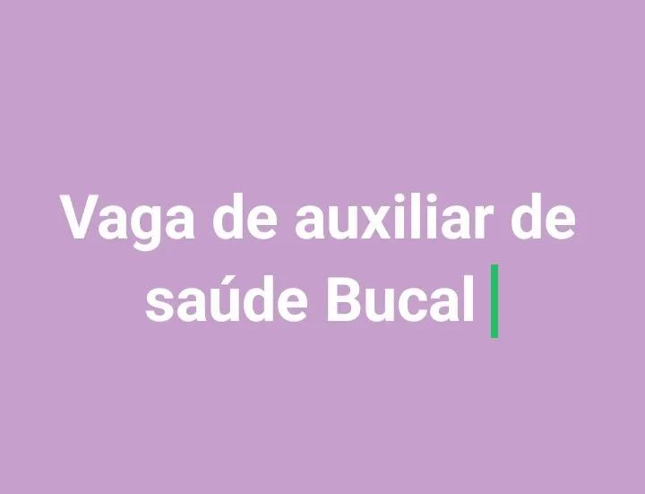 Vaga de Emprego - ASB (Auxiliar de Saúde Bucal)