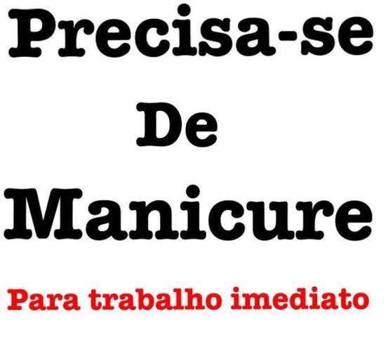 Precisa-se de Manicure