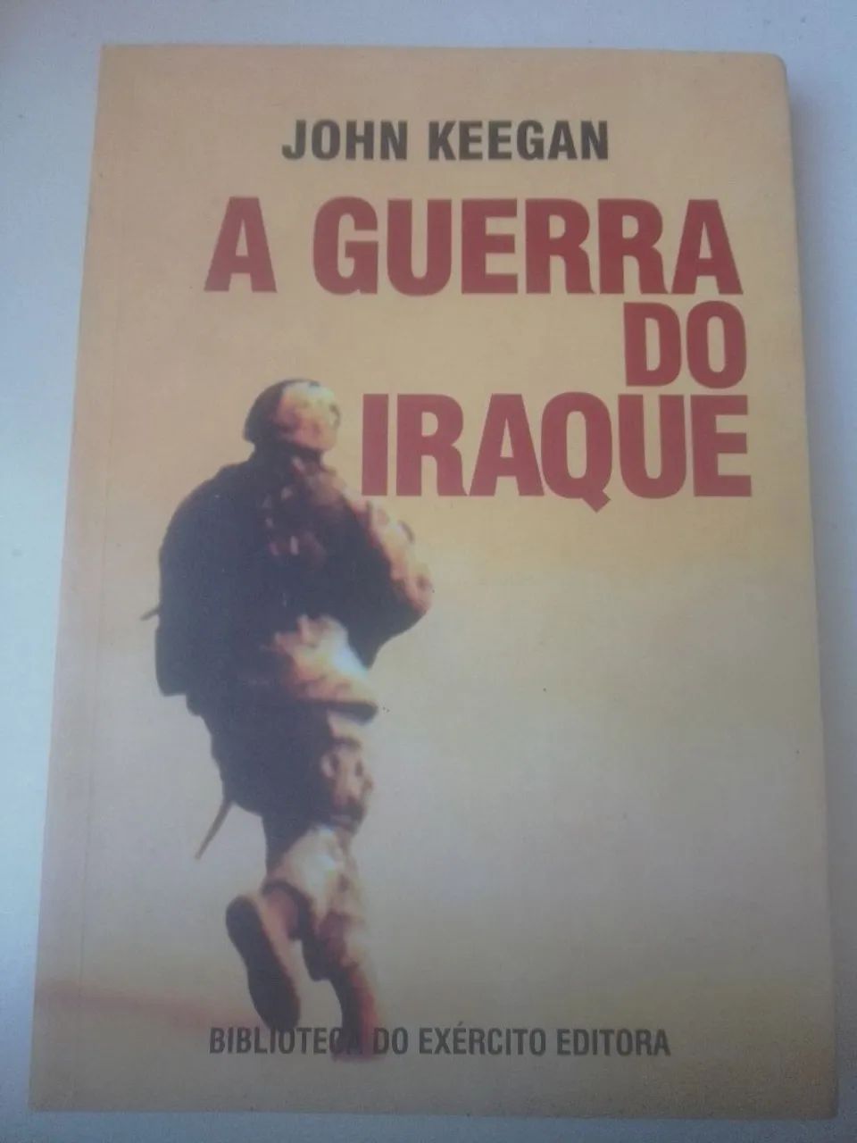 A Guerra do Iraque - John Keegan