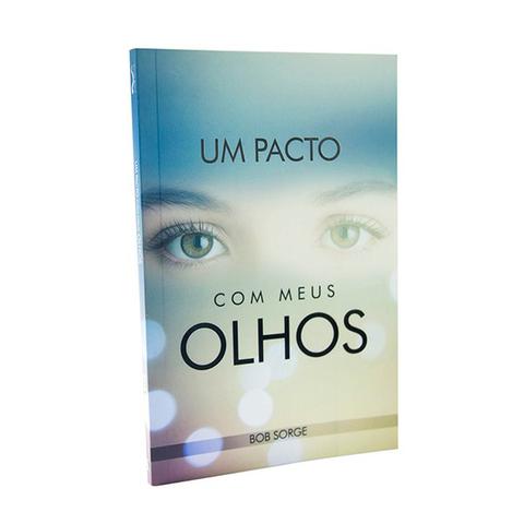 Um Pacto Com Meus Olhos - Bob Sorge