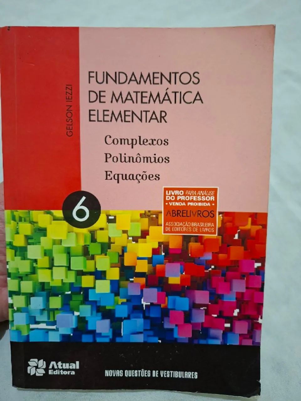 Fundamentos de matemática elementar - Volume 6: Complexos, polinômios e equações