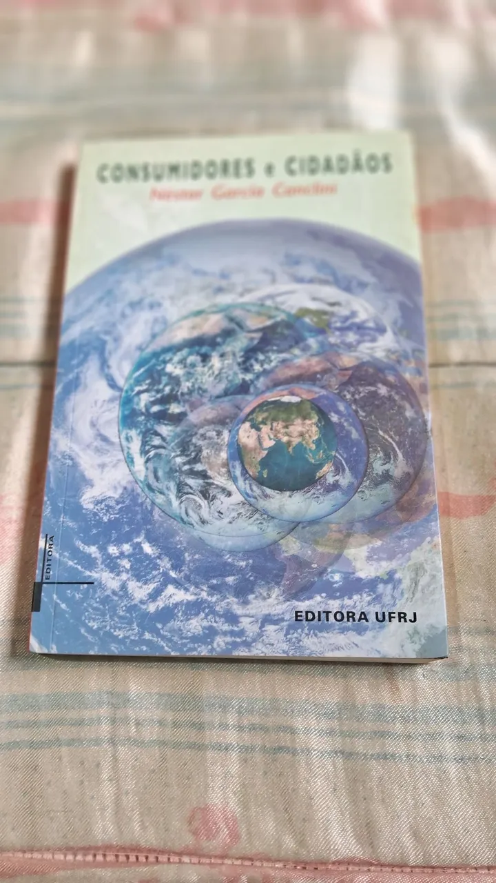 Consumidores e Cidadãos - Livro por Nestor Garcia Canclini UFRJ Marxismo Cultural Globalis