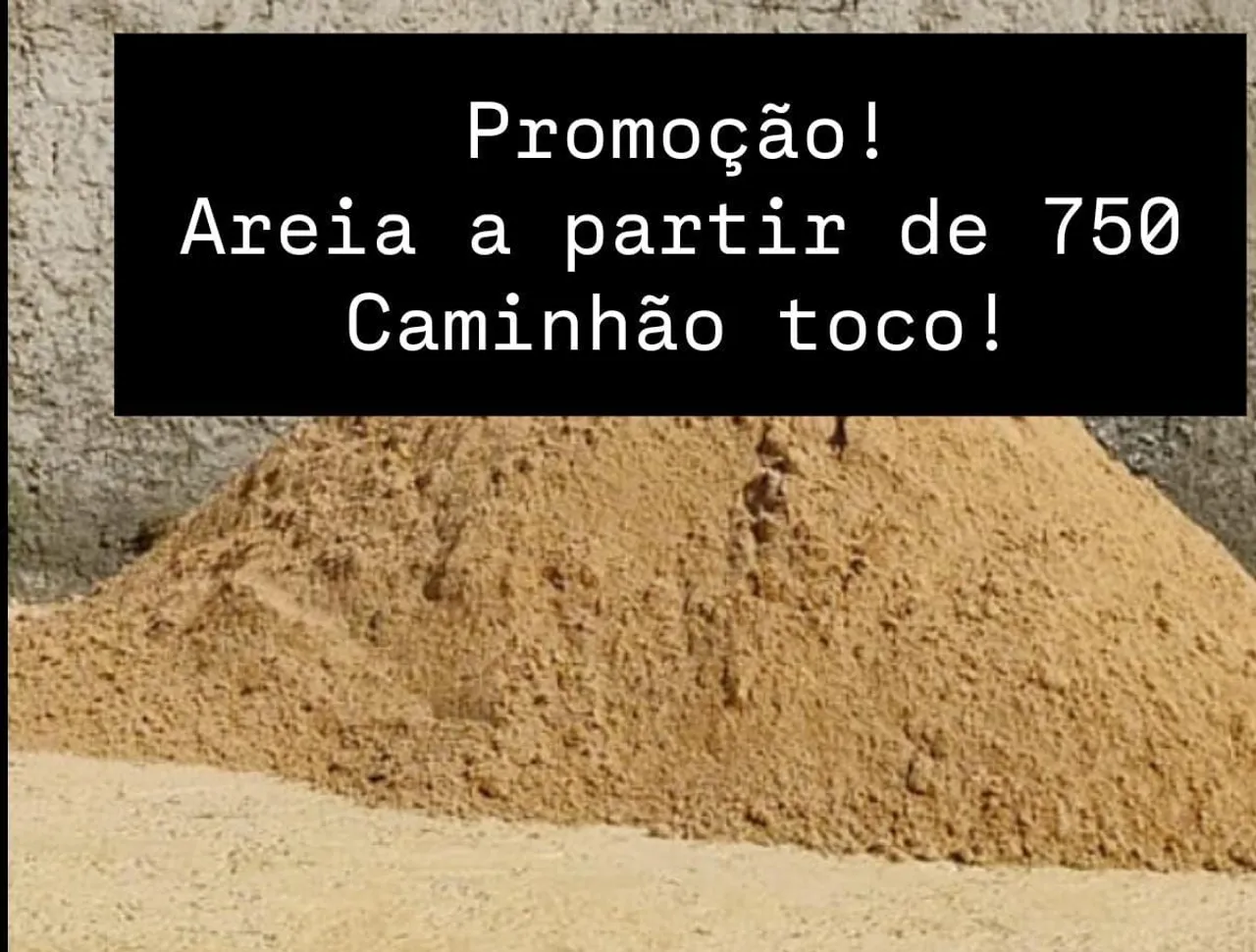 Areia a partir de 750 - Caminhão toco!