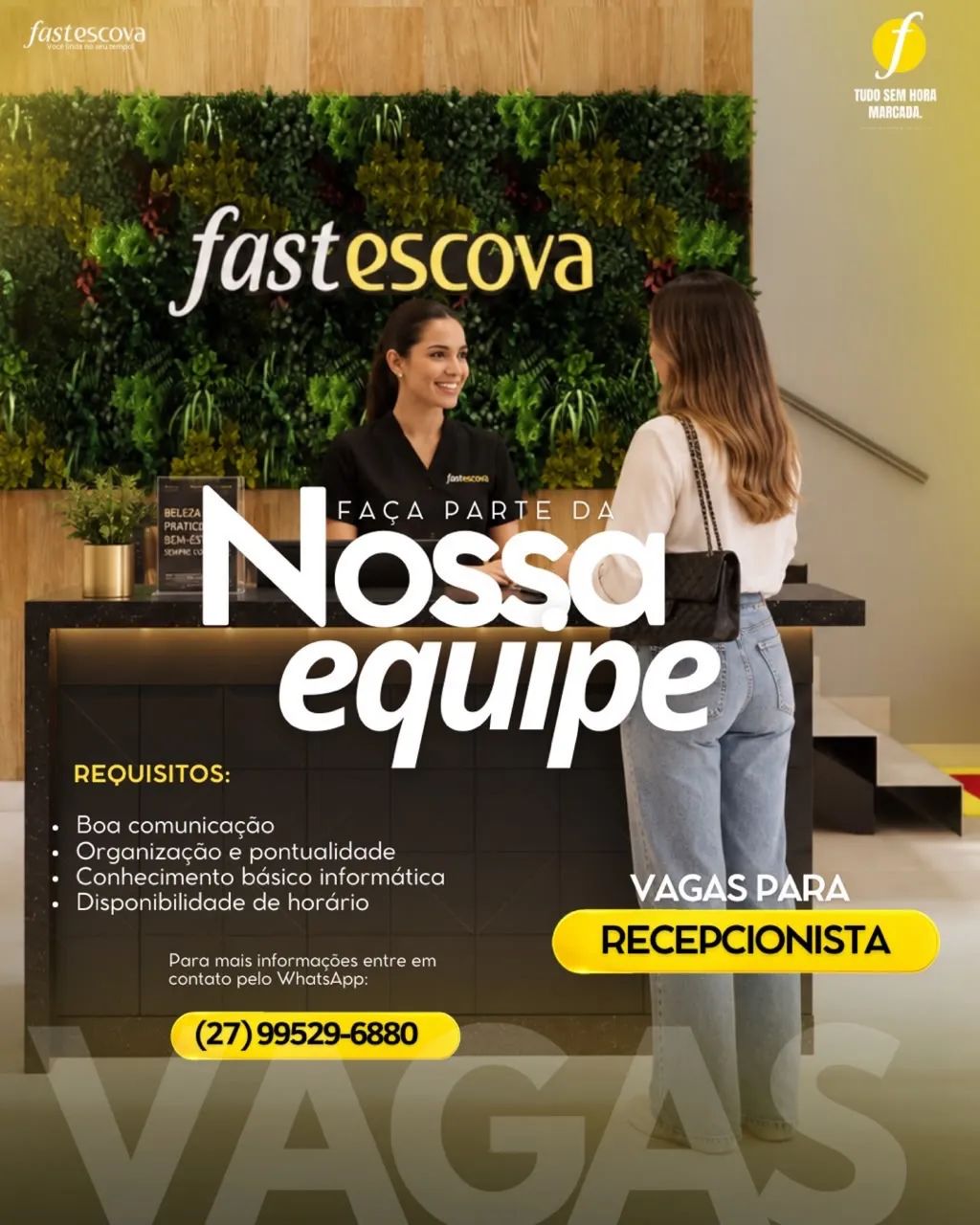 Vaga de Recepcionista - Fast Escova | Atendimento ao Cliente