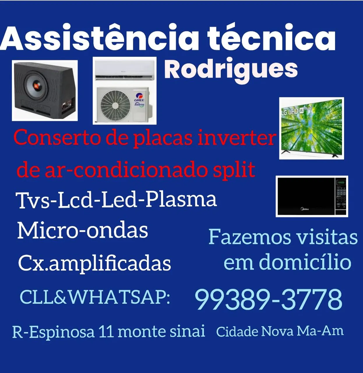 ASSISTÊNCIA TÉCNICA EM= PLACAS INVERTER- TVS- LCD- LED- PLASMA- MICRO-ONDAS- CX.AMPLIFICAS
