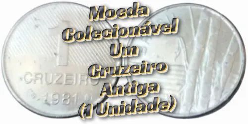 Moeda Colecionável 1 Cruzeiro Antiga
