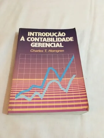 Livro Introdução a Contabilidade Gerencial Charles T. Horngren