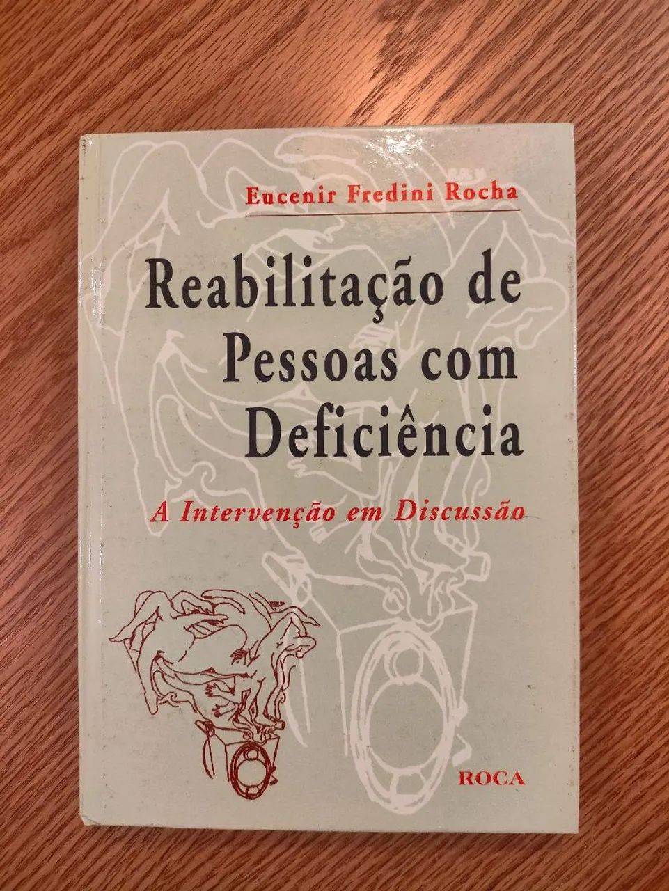 Reabilitacao de pessoas com deficiencia - Eucenir Fredini Rocha 