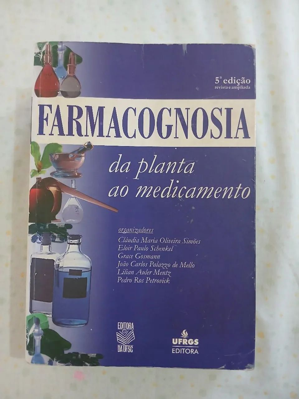 Farmacognosia da Planta ao Medicamento - 5ª edição