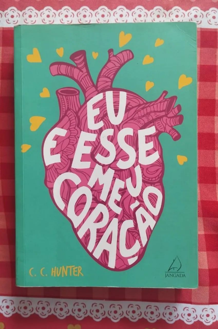 Livro "Eu e Esse meu Coração"- C. C. Hunter