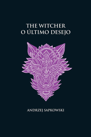 O último desejo - The Witcher - A saga do bruxo Geralt de Rívia (capa dura) - Novo