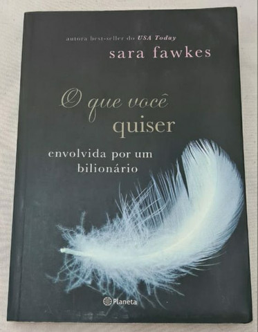 Livro: O que você quiser - Envolvida por um bilionário - Sara Fawkes