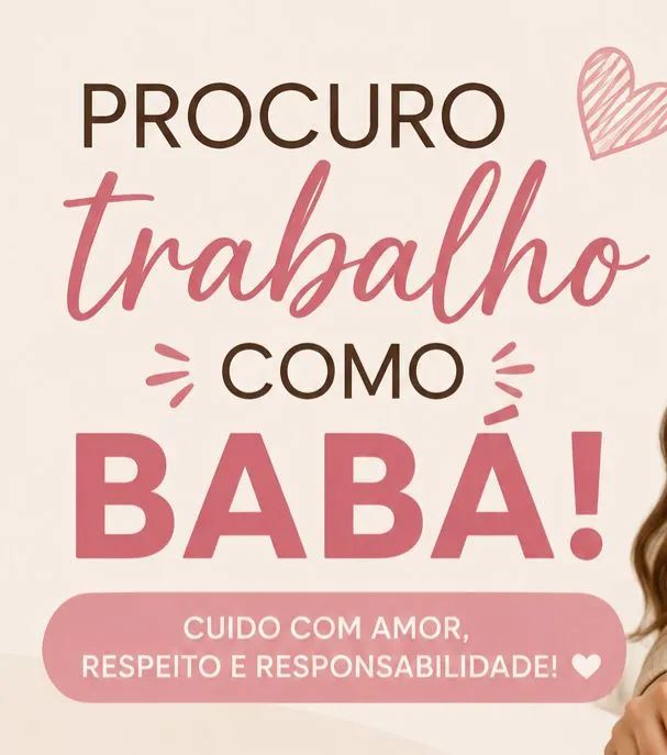 Está precisando de babá? Me chama