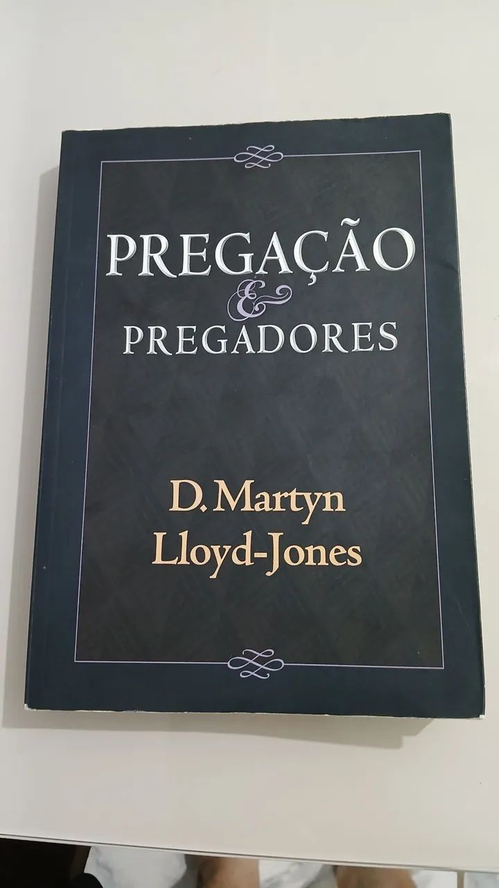 Pregação e Pregadores - Dr. Martyn Lloyd Jones livro teológico p ...