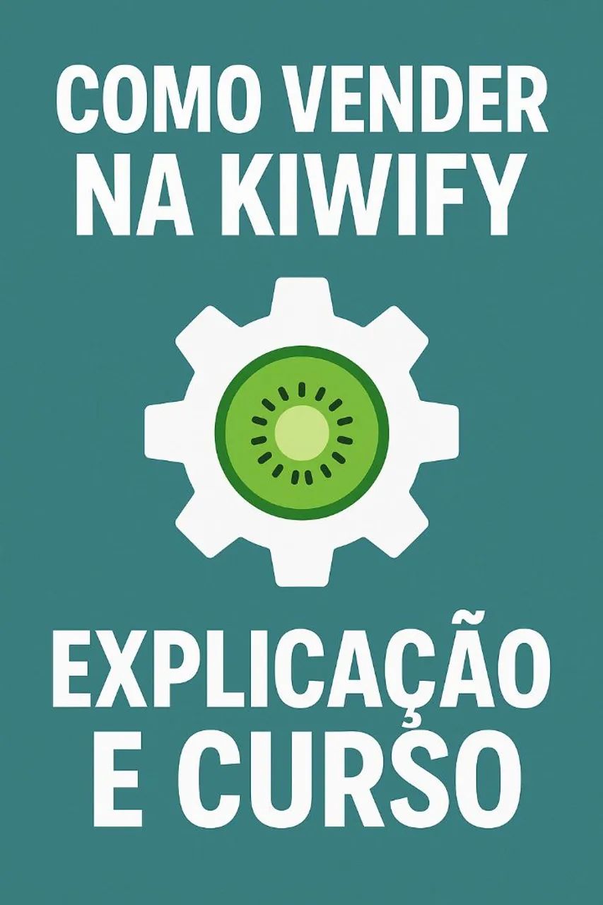 Como Vender na Kiwify: Explicação e Curso