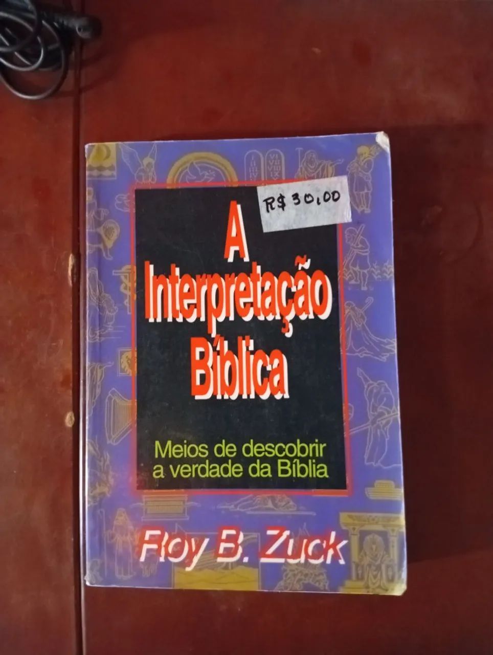 A interpretação bíblica - Roy B. Zuck 