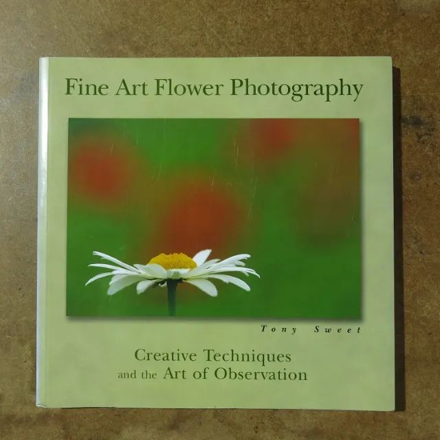 Livro Fine Art Flower Photography - Tony Sweet - macrofotografia macro fotografia flores