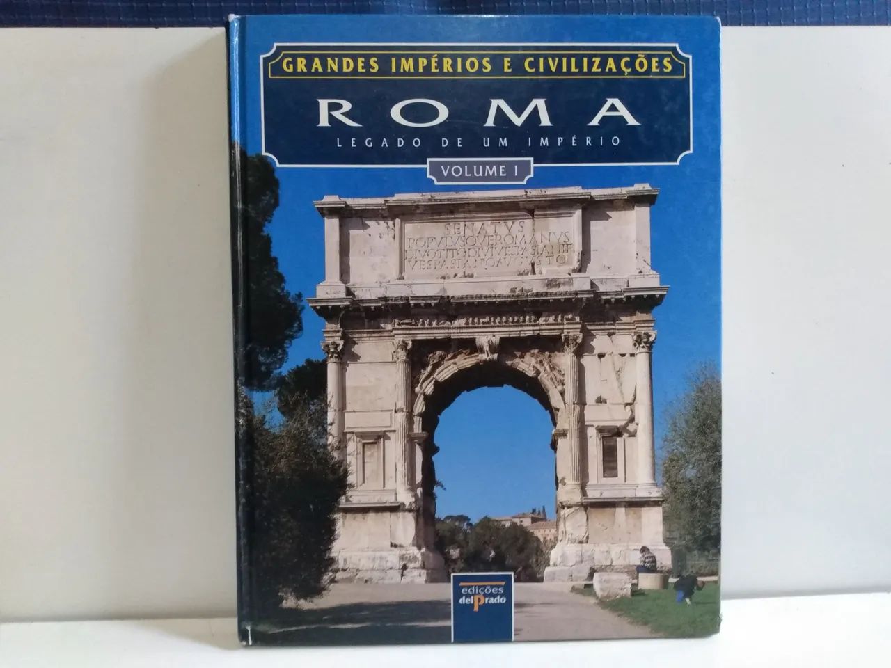 Livro - Grandes Impérios e Civilizações - Roma Legado de um Império Vol 1