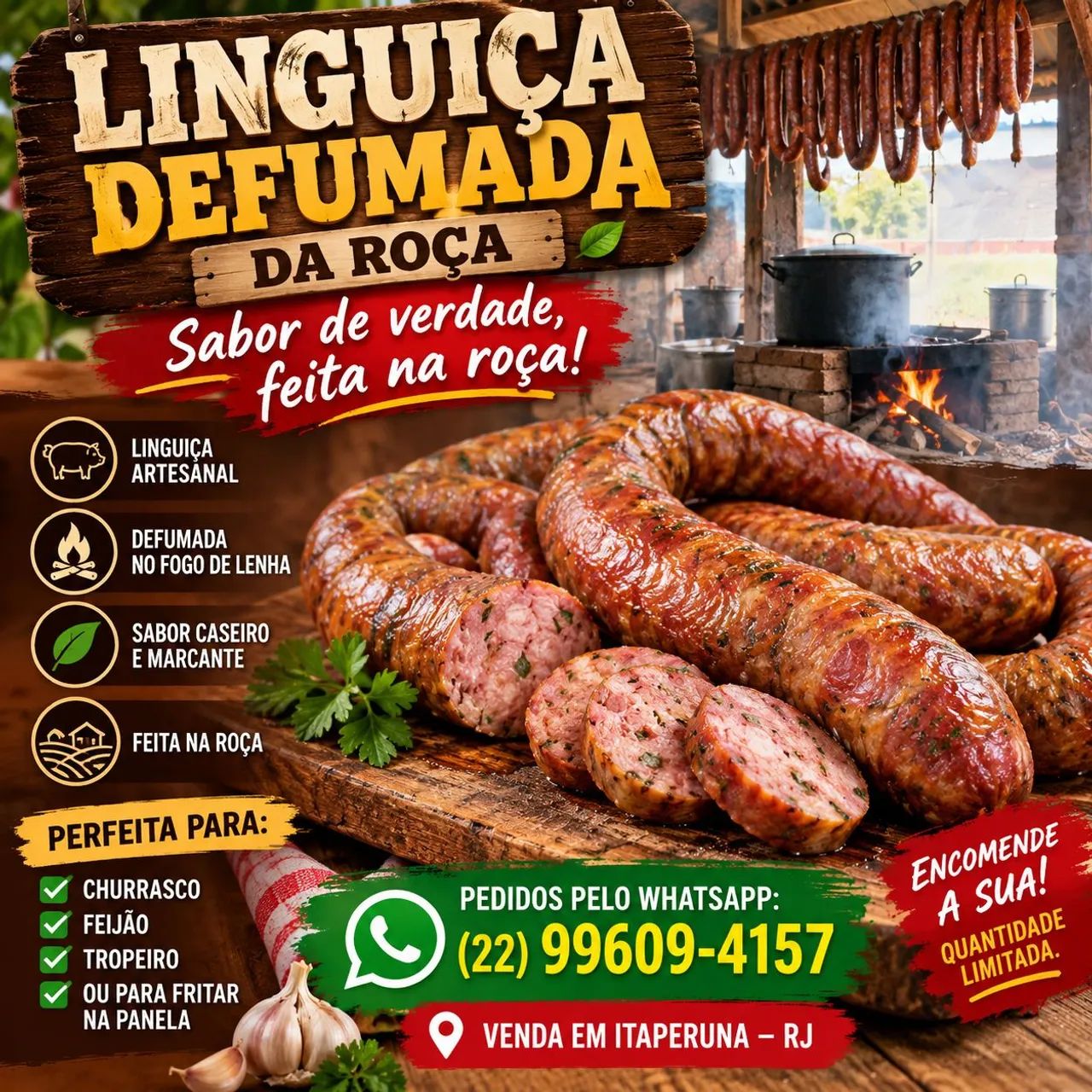 LINGUIÇA DEFUMADA DA ROÇA  Sabor de verdade, feita na roça! 