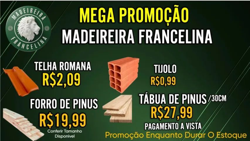 promoção imperdivel madeireira francelina