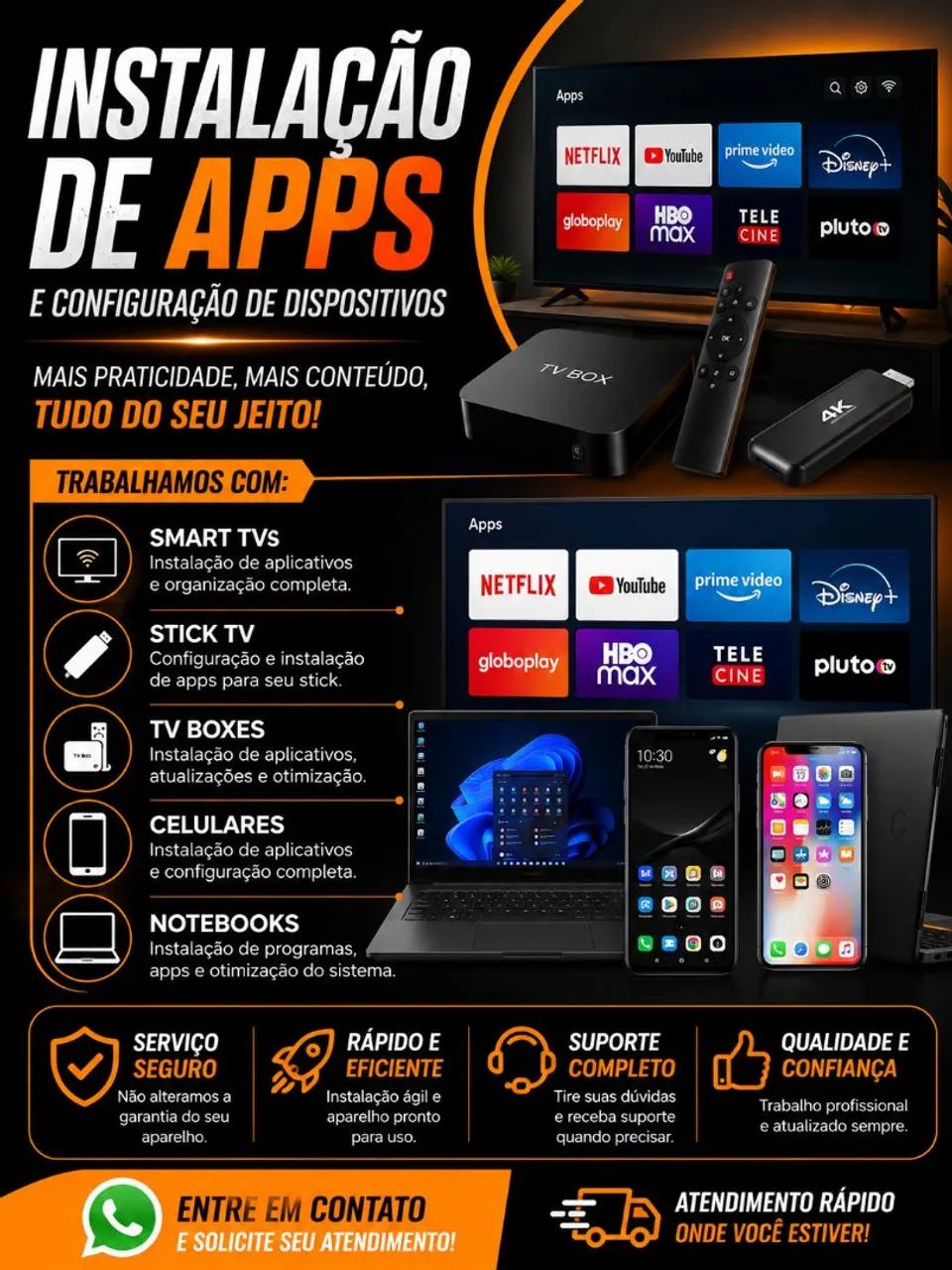 Smart TVs, stick tv, tv Boxes, celulares, notebook instalação de apps.