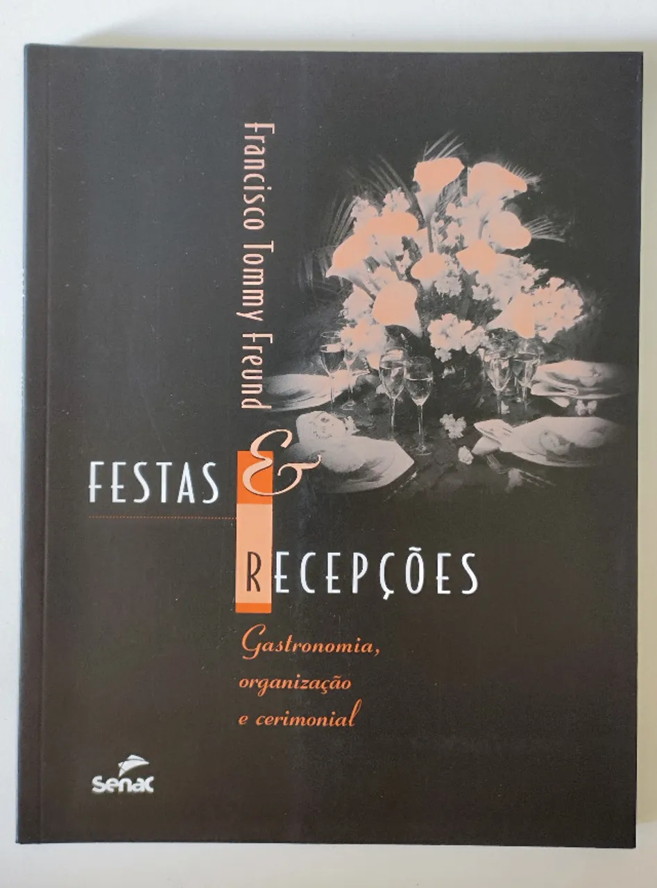 Festas e recepções : Gastronomia, organização e cerimonial