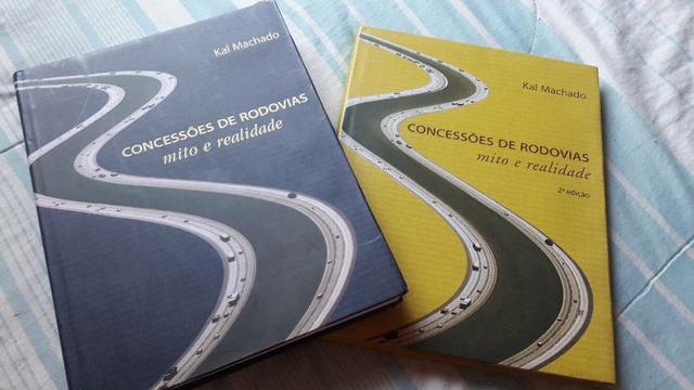 Livros Concessões de Rodovias Mito e Realidade Kal Machado 1° e 2° edição.