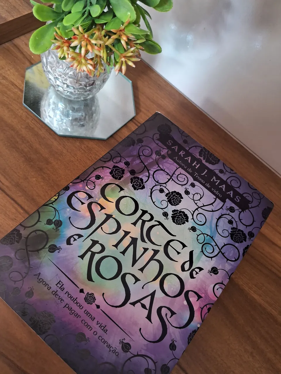 Corte de Espinhos e Rosas - Sarah J. Maas (Edição de 2017)