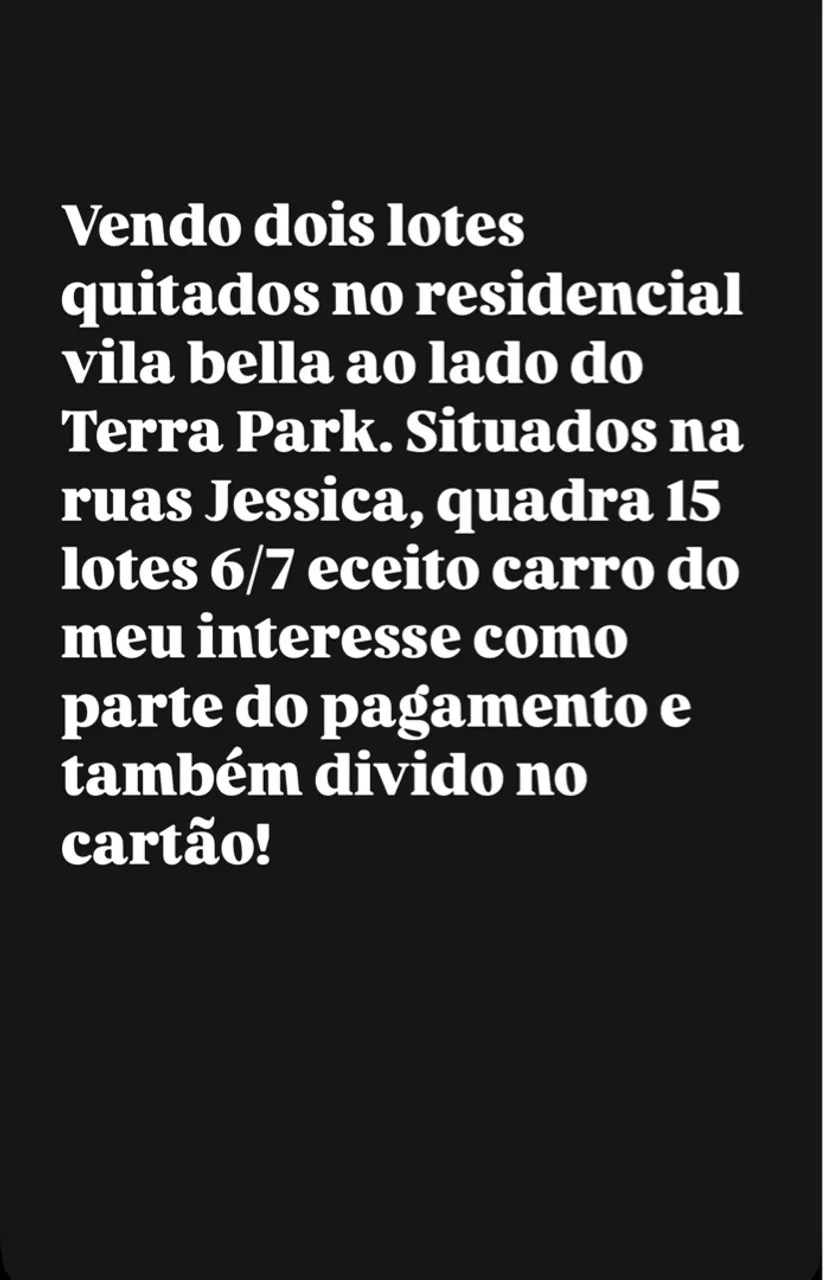 Vendo dois lotes no residencial vila bela em Luziânia. Ao lado do condomínio Terra Park.