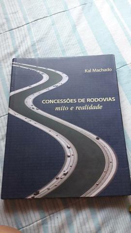 Livros Concessões de Rodovias Mito e Realidade Kal Machado 1° e 2° edição. - Foto 3