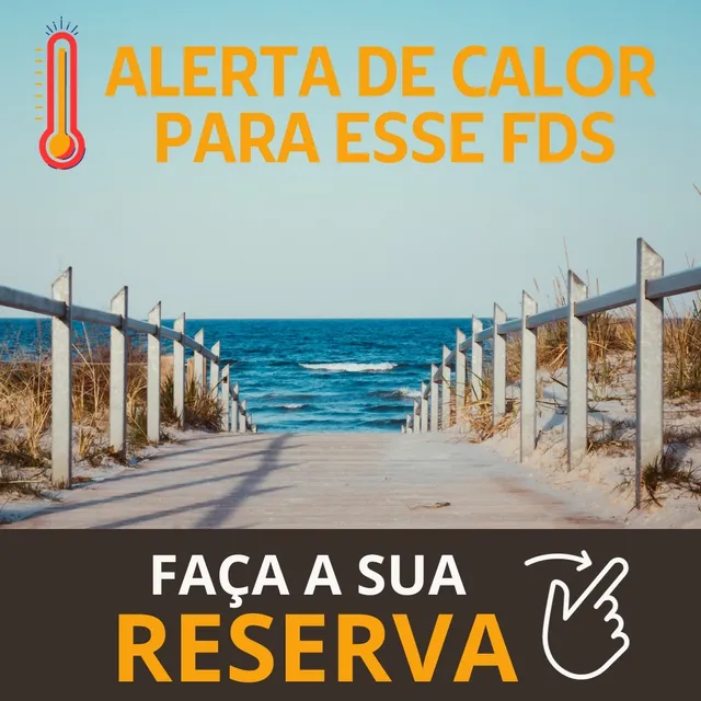 Muito calor nesse FDS faça já a sua reserva