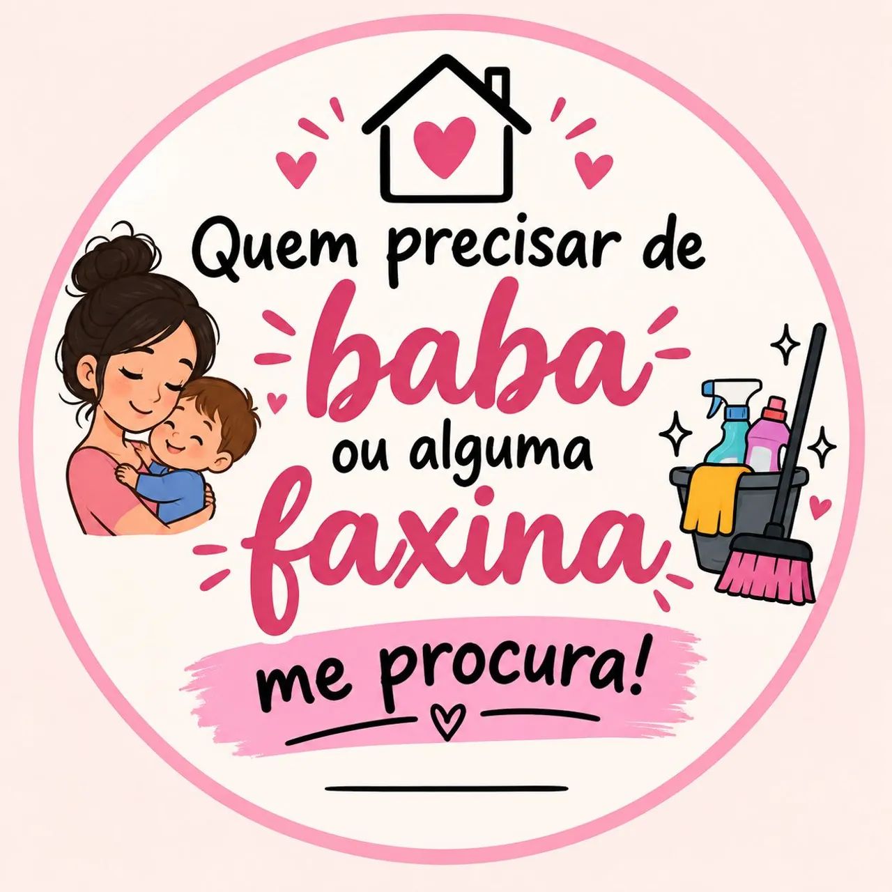 ? Precisa de Babá ou Faxina? Me Chame!