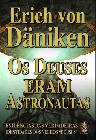 Os Deuses eram astronautas? - Erick Von Daniken
