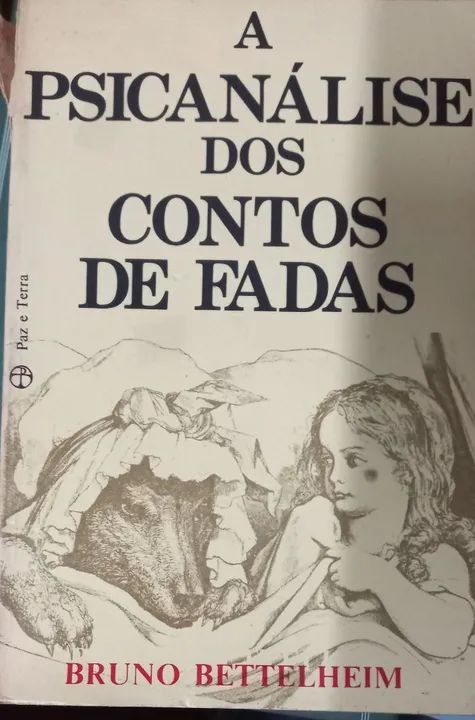 Livro "A Psicanálise dos Contos de Fadas" - Bruno Bettelheim