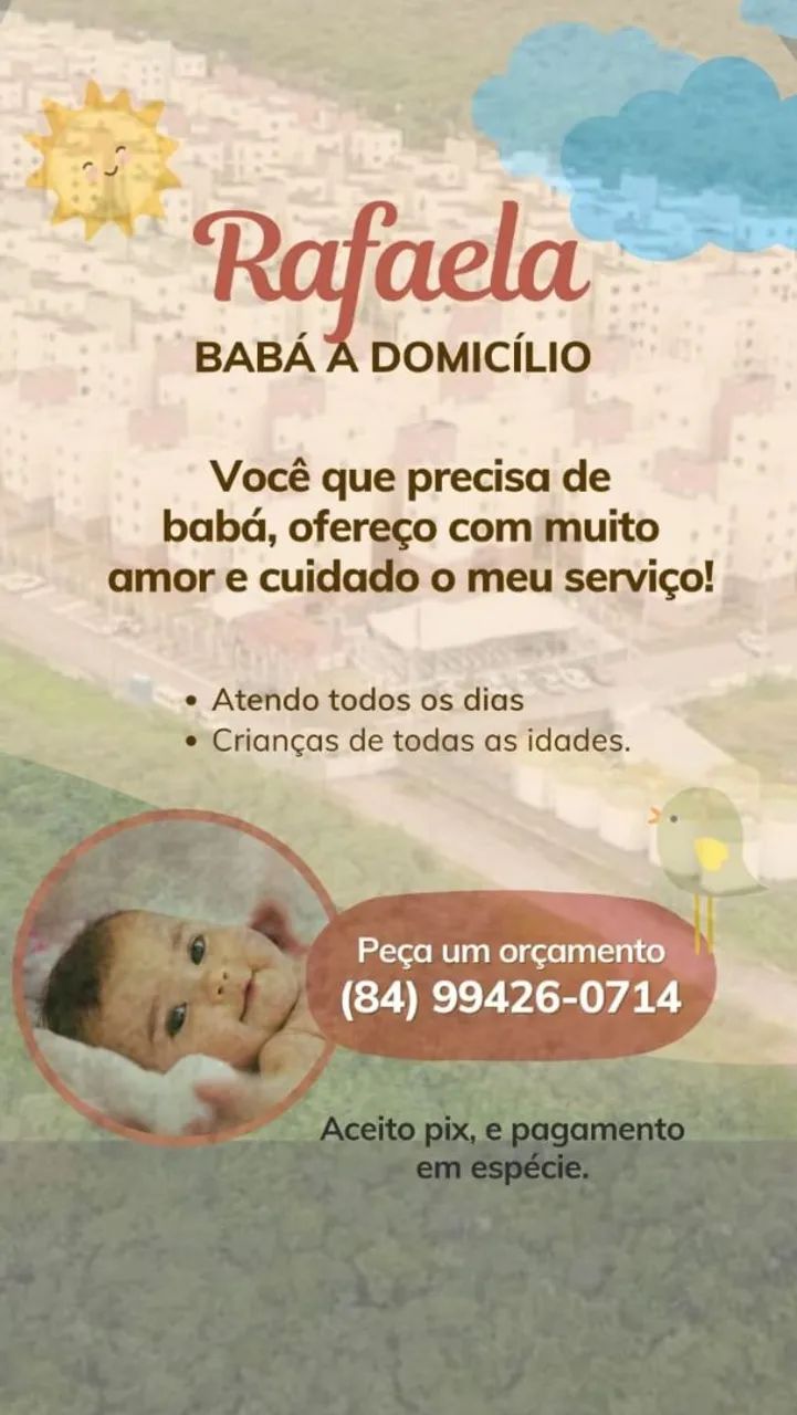 Trabalho de babá, e com faxina.