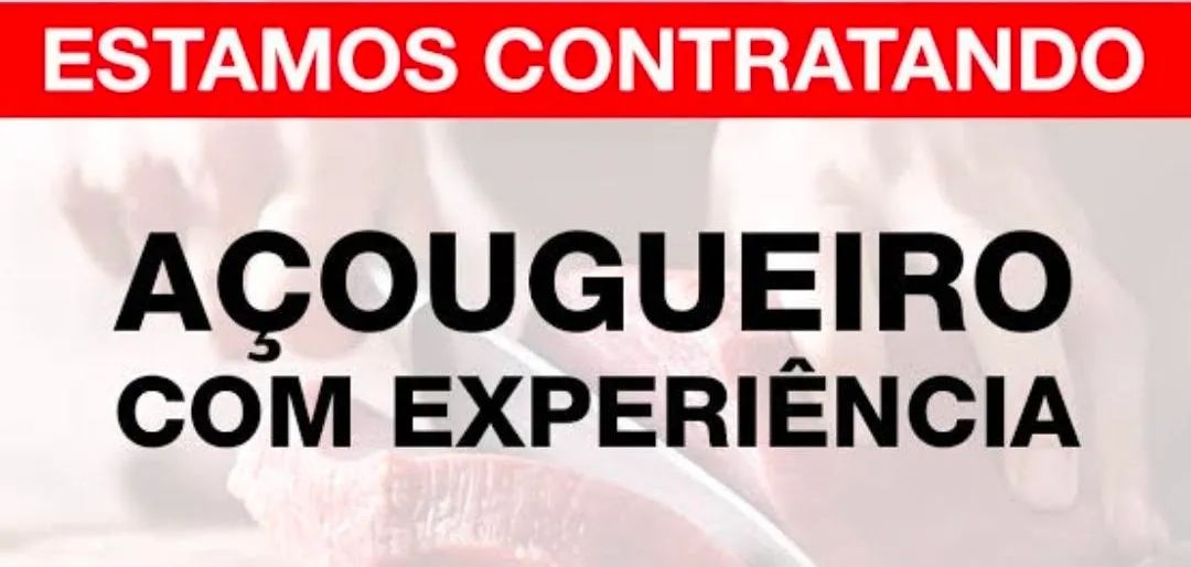 Oportunidade para açougueiro com experiência 